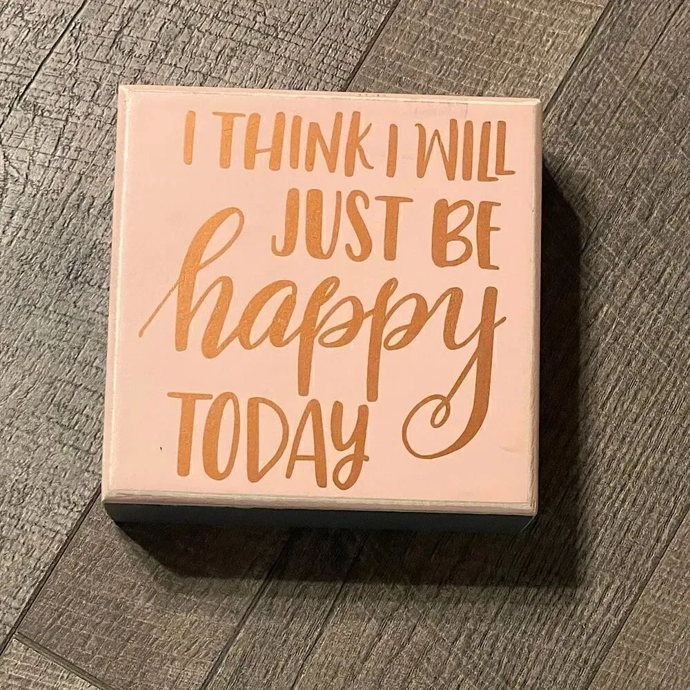NWT!! Wall Decor "I Think I'll Just Be Happy Today" Sign